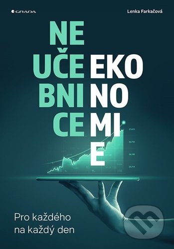 Kniha: Neučebnice ekonomie (Lenka Farkačová). Grada, 2021 Kniha: Neučebnice ekonomie (Lenka Farkačová). Grada, 2021