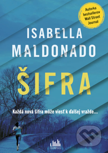 Kniha: Šifra (Isabella Maldonado). Cosmopolis, 2022 Kniha: Šifra (Isabella Maldonado). Cosmopolis, 2022