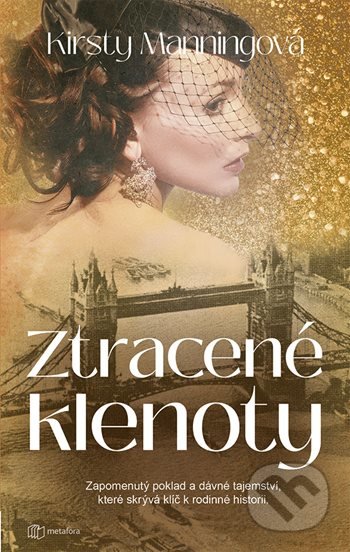 Kniha: Ztracené klenoty (Kirsty Manning). Metafora, 2021 Kniha: Ztracené klenoty (Kirsty Manning). Metafora, 2021