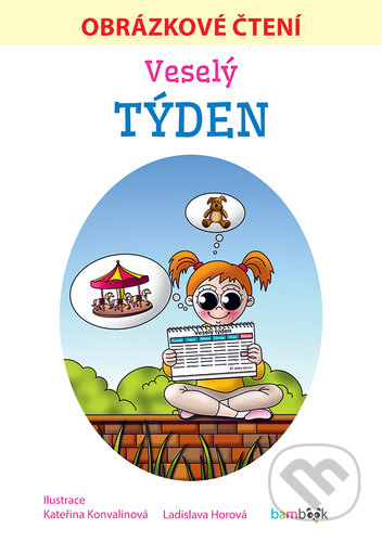 Kniha: Obrázkové čtení - Veselý týden (Ladislava Horová). Bambook, 2021 Kniha: Obrázkové čtení - Veselý týden (Ladislava Horová). Bambook, 2021
