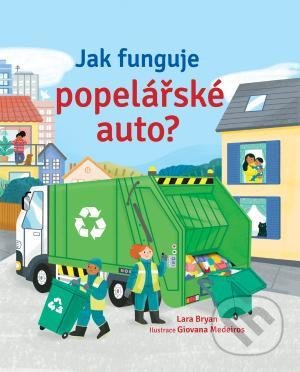 Kniha: Jak funguje popelářské auto? (Lara Bryan). Svojtka&Co., 2021 Kniha: Jak funguje popelářské auto? (Lara Bryan). Svojtka&Co., 2021