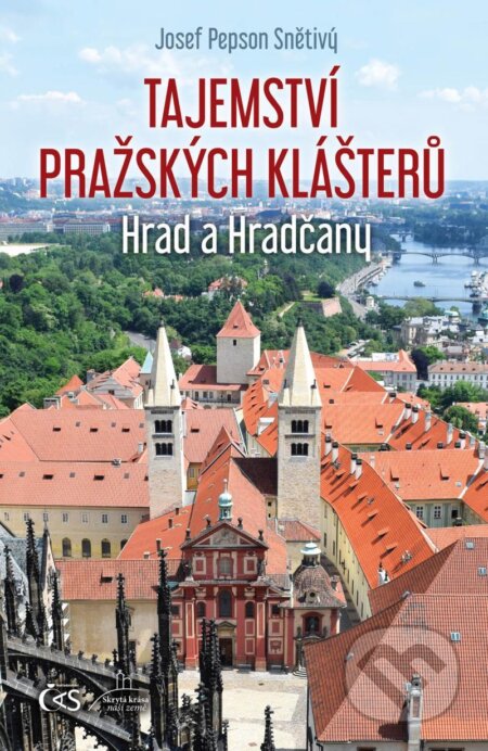 Kniha: Tajemství pražských klášterů (Čas). Čas, 2021 Kniha: Tajemství pražských klášterů (Čas). Čas, 2021