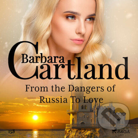 Audiokniha: From the Dangers of Russia To Love (Barbara Cartland's Pink Collection 158) (EN) (Barbara Cartland). Saga Egmont, 2021 Audiokniha: From the Dangers of Russia To Love (Barbara Cartland's Pink Collection 158) (EN) (Barbara Cartland). Saga Egmont, 2021