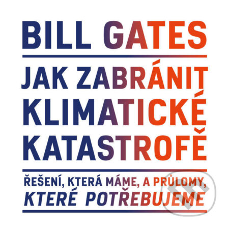 Audiokniha: Jak zabránit klimatické katastrofě (Bill Gates). Jan Melvil publishing, 2021 Audiokniha: Jak zabránit klimatické katastrofě (Bill Gates). Jan Melvil publishing, 2021
