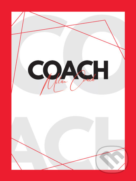Kniha: Coach (Milan Tkáč). Ne Plus Ultra, 2021 Kniha: Coach (Milan Tkáč). Ne Plus Ultra, 2021