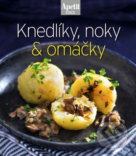 Kniha: Knedlíky, noky a omáčky (BURDA Media 2000). BURDA Media 2000, 2021 Kniha: Knedlíky, noky a omáčky (BURDA Media 2000). BURDA Media 2000, 2021