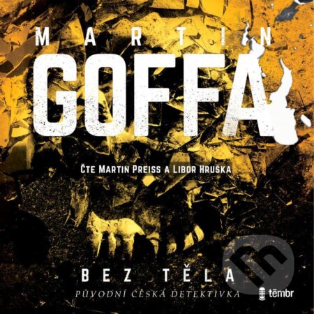 Audiokniha: Bez těla (Martin Goffa). Témbr, 2021 Audiokniha: Bez těla (Martin Goffa). Témbr, 2021