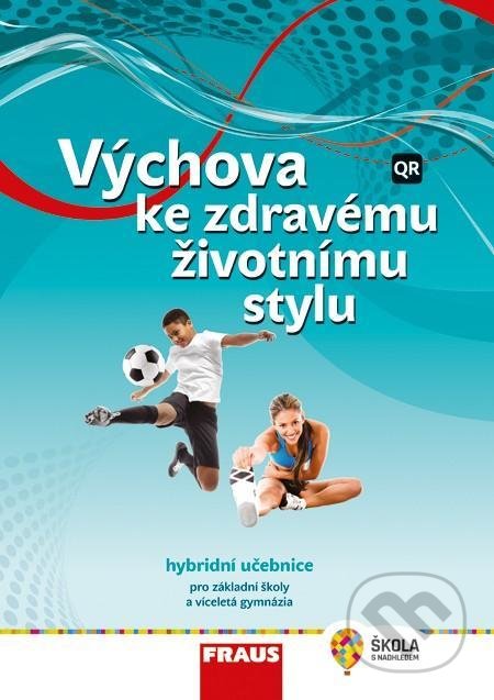 Kniha: Výchova ke zdravému životnímu stylu - Hybridní učebnice / nová generace (Dagmar Havlíková, František Rozum, Lenka Šulová a Milada Krejčí). Fraus, 2021 Kniha: Výchova ke zdravému životnímu stylu - Hybridní učebnice / nová generace (Dagmar Havlíková, František Rozum, Lenka Šulová a Milada Krejčí). Fraus, 2021