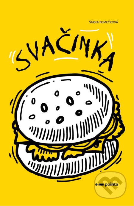 Kniha: Svačinka (Šárka Tomečková). Pointa, 2021 Kniha: Svačinka (Šárka Tomečková). Pointa, 2021