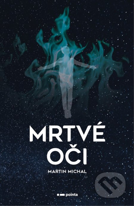 Kniha: Mrtvé oči (Martin Michal). Pointa, 2021 Kniha: Mrtvé oči (Martin Michal). Pointa, 2021
