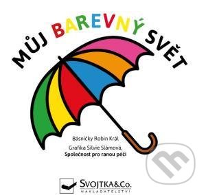 Kniha: Můj barevný svět (Robin Král). Svojtka&Co., 2021 Kniha: Můj barevný svět (Robin Král). Svojtka&Co., 2021