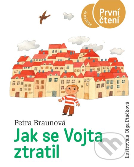 Jak se Vojta ztratil - Petra Braunová, Olga Ptáčková (ilustrátor), Albatros CZ, 2021