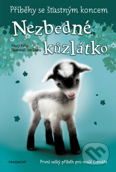 Kniha: Příběhy se šťastným koncem - Nezbedné kůzlátko (Mary Kelly). Nakladatelství Fragment, 2021 Kniha: Příběhy se šťastným koncem - Nezbedné kůzlátko (Mary Kelly). Nakladatelství Fragment, 2021