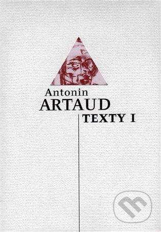 Kniha: Texty I (Antonin Artaud). Herrmann & synové, 2021 Kniha: Texty I (Antonin Artaud). Herrmann & synové, 2021