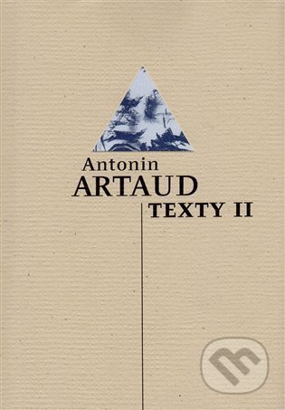 Kniha: Texty II (Antonin Artaud). Herrmann & synové, 2021 Kniha: Texty II (Antonin Artaud). Herrmann & synové, 2021