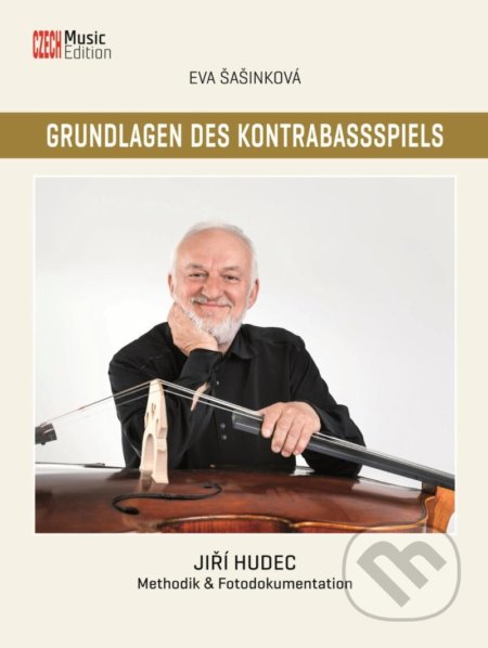 Kniha: Grundlagen des Kontrabassspiels: Jiří Hudec - Methodik & Fotodokumentation (Eva Šašinková). Eva Šašinková, 2021 Kniha: Grundlagen des Kontrabassspiels: Jiří Hudec - Methodik & Fotodokumentation (Eva Šašinková). Eva Šašinková, 2021