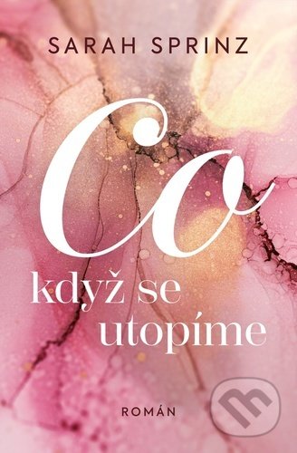 Kniha: Co když se utopíme (Sarah Sprinz). Red, 2021 Kniha: Co když se utopíme (Sarah Sprinz). Red, 2021