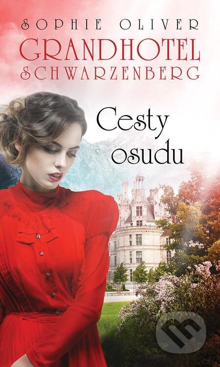 E-kniha: Grandhotel Schwarzenberg - Cesty osudu (Sophie Oliver). Moba E-kniha: Grandhotel Schwarzenberg - Cesty osudu (Sophie Oliver). Moba