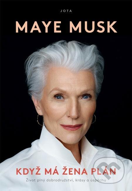 E-kniha: Když má žena plán (Maye Musk). Jota E-kniha: Když má žena plán (Maye Musk). Jota