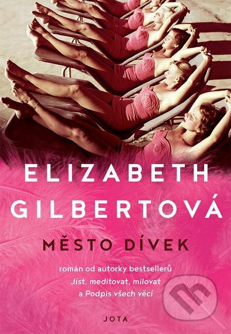 E-kniha: Město dívek (Elizabeth Gilbert). Jota E-kniha: Město dívek (Elizabeth Gilbert). Jota