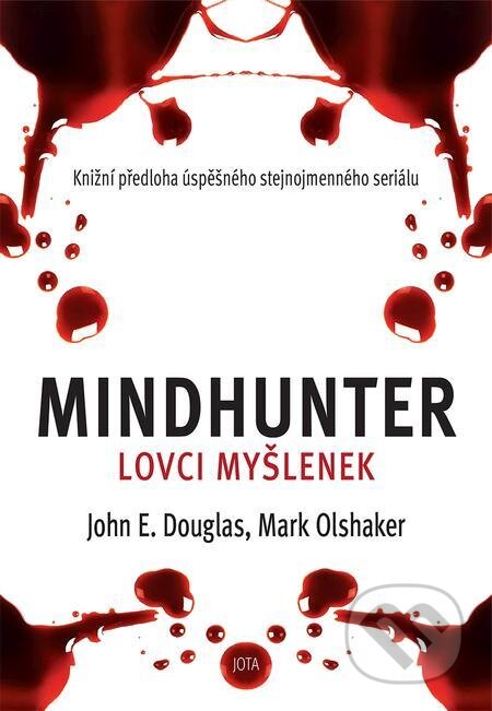 E-kniha: Mindhunter – Lovci myšlenek (John Douglas a Mark Olshaker). Jota E-kniha: Mindhunter – Lovci myšlenek (John Douglas a Mark Olshaker). Jota