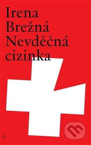 Kniha: Nevděčná cizinka (Irena Brežná). Baobab, 2021 Kniha: Nevděčná cizinka (Irena Brežná). Baobab, 2021