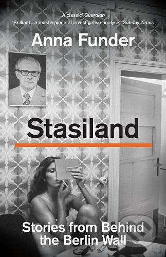 Kniha: Stasiland (Anna Funder). Granta Books, 2021 Kniha: Stasiland (Anna Funder). Granta Books, 2021