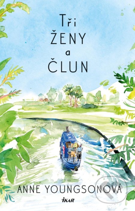 Kniha: Tři ženy a člun (Anne Youngson). Ikar CZ, 2021 Kniha: Tři ženy a člun (Anne Youngson). Ikar CZ, 2021