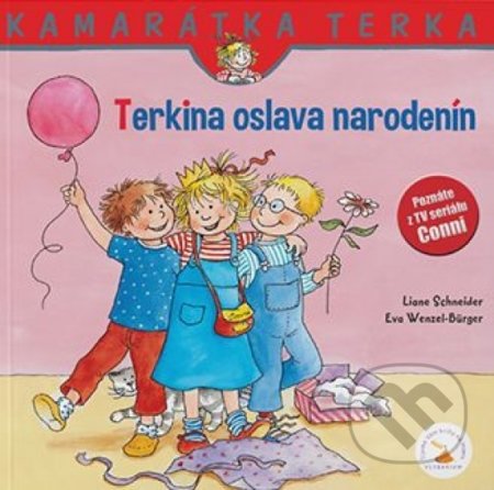 Kniha: Terkina oslava narodenín (Liane Schneider a Eva Wenzel-Bürger). Verbarium, 2021 Kniha: Terkina oslava narodenín (Liane Schneider a Eva Wenzel-Bürger). Verbarium, 2021