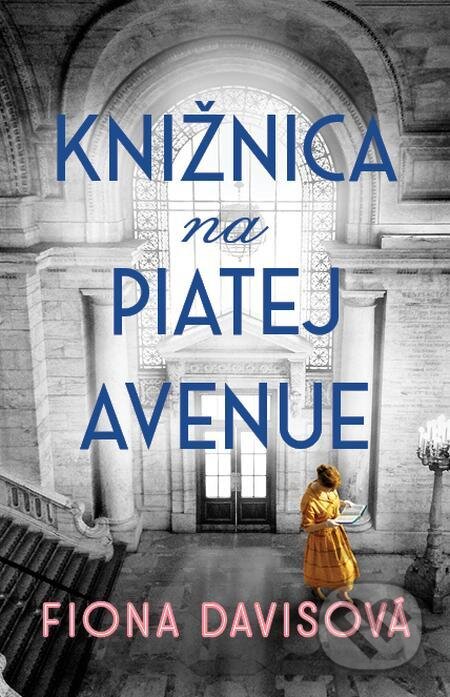 E-kniha: Knižnica na Piatej avenue (Fiona Davis). Tatran, 2021 E-kniha: Knižnica na Piatej avenue (Fiona Davis). Tatran, 2021