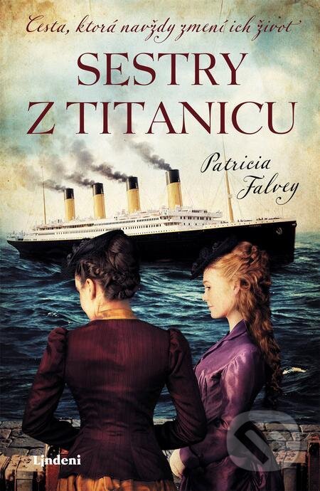 E-kniha: Sestry z Titanicu (Patricia Falvey). Lindeni, 2021 E-kniha: Sestry z Titanicu (Patricia Falvey). Lindeni, 2021