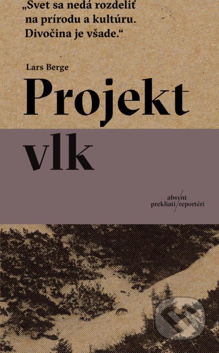 Kniha: Projekt vlk (Lars Berge). Absynt, 2021 Kniha: Projekt vlk (Lars Berge). Absynt, 2021