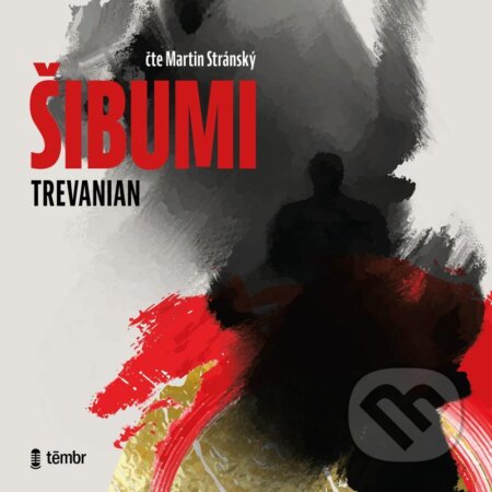 Audiokniha: Šibumi (Trevanian). Témbr, 2021 Audiokniha: Šibumi (Trevanian). Témbr, 2021