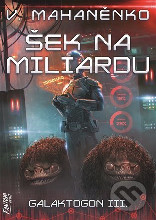 Kniha: Šek na miliardu (Vasilij Mahaněnko). FANTOM Print, 2021 Kniha: Šek na miliardu (Vasilij Mahaněnko). FANTOM Print, 2021