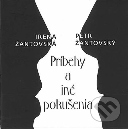 Kniha: Príbehy a iné pokušenia (Irena Žantovská). ETERNAPress, 2017 Kniha: Príbehy a iné pokušenia (Irena Žantovská). ETERNAPress, 2017