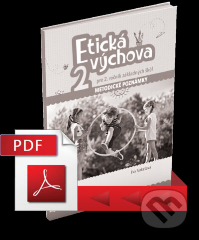 Kniha: Etická výchova pre 2. ročník ZŠ - Metodické poznámky (Eva Farkašová). Expol Pedagogika, 2021 Kniha: Etická výchova pre 2. ročník ZŠ - Metodické poznámky (Eva Farkašová). Expol Pedagogika, 2021