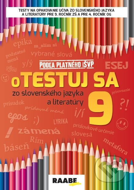 Kniha: oTESTUJ SA zo slovenského jazyka a literatúry 9 (Katarína Hincová). Raabe, 2021 Kniha: oTESTUJ SA zo slovenského jazyka a literatúry 9 (Katarína Hincová). Raabe, 2021