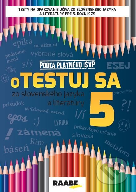 Kniha: oTESTUJ SA zo slovenského jazyka a literatúry 5 (Katarína Hincová). Raabe, 2021 Kniha: oTESTUJ SA zo slovenského jazyka a literatúry 5 (Katarína Hincová). Raabe, 2021