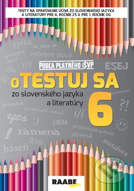Kniha: oTESTUJ SA zo slovenského jazyka a literatúry 6 (Katarína Hincová). Raabe, 2021 Kniha: oTESTUJ SA zo slovenského jazyka a literatúry 6 (Katarína Hincová). Raabe, 2021