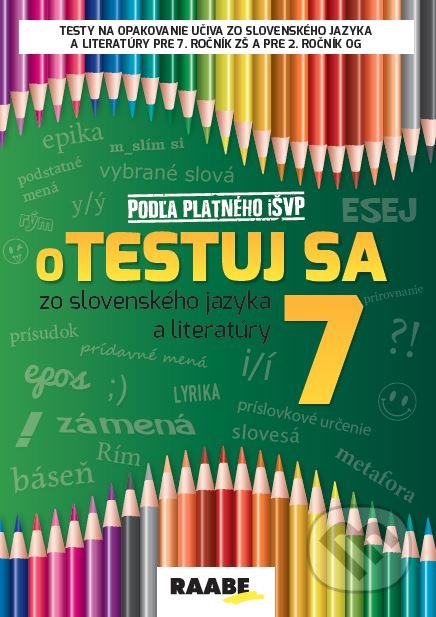 Kniha: oTESTUJ SA zo slovenského jazyka a literatúry 7 (Katarína Hincová). Raabe, 2021 Kniha: oTESTUJ SA zo slovenského jazyka a literatúry 7 (Katarína Hincová). Raabe, 2021