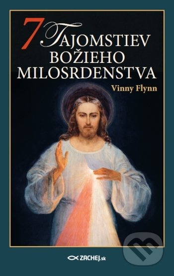 Kniha: 7 tajomstiev Božieho milosrdenstva (Vinny Flynn). Zachej, 2019 Kniha: 7 tajomstiev Božieho milosrdenstva (Vinny Flynn). Zachej, 2019