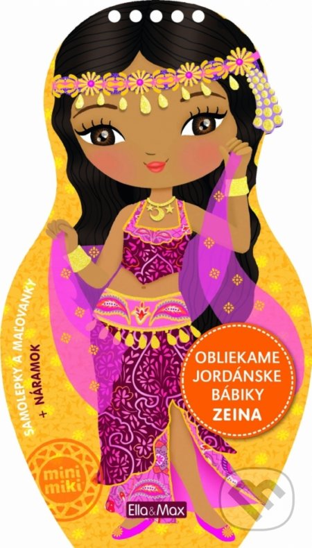 Kniha: Obliekame jordánske bábiky - Zeina (Julie Camel). Ella & Max, 2021 Kniha: Obliekame jordánske bábiky - Zeina (Julie Camel). Ella & Max, 2021