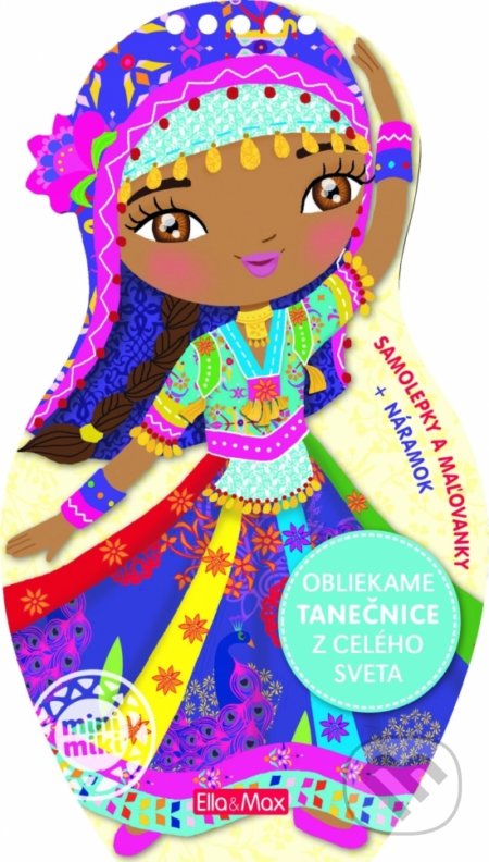 Kniha: Obliekame tanečnice z celého sveta (Julie Camel). Ella & Max, 2021 Kniha: Obliekame tanečnice z celého sveta (Julie Camel). Ella & Max, 2021