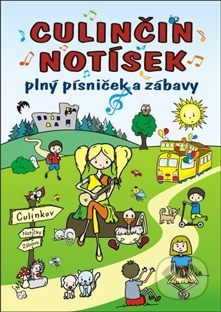 Kniha: Culinčin notísek plný písniček a zábavy (Marta Soukupová a Petr Soukup). ArtKrist, 2021 Kniha: Culinčin notísek plný písniček a zábavy (Marta Soukupová a Petr Soukup). ArtKrist, 2021