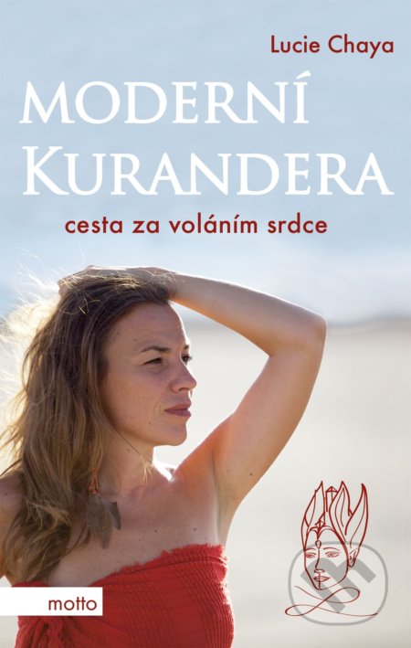 Kniha: Moderní kurandera (Lucie Chaya). Motto, 2021 Kniha: Moderní kurandera (Lucie Chaya). Motto, 2021