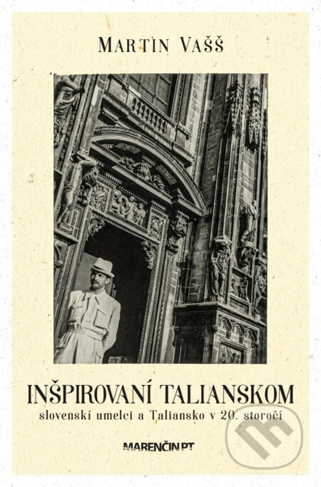 Kniha: Inšpirovaní Talianskom (Martin Vašš). Marenčin PT, 2024 Kniha: Inšpirovaní Talianskom (Martin Vašš). Marenčin PT, 2024