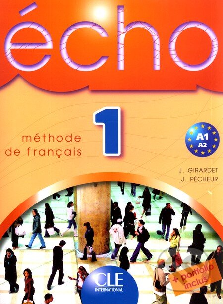 Kniha: Écho 1 - Méthode de Francais (Livre de l'éleve) (Cle International). Cle International Kniha: Écho 1 - Méthode de Francais (Livre de l'éleve) (Cle International). Cle International