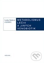 Kniha: Metabolismus léčivých a jiných xenobiotik (Lenka Skálová a Iva Boušová). Karolinum, 2011 Kniha: Metabolismus léčivých a jiných xenobiotik (Lenka Skálová a Iva Boušová). Karolinum, 2011