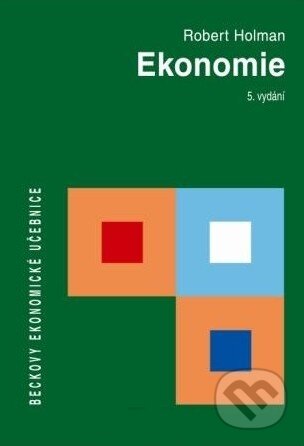 Kniha: Ekonomie (Robert Holman). C. H. Beck, 2011 Kniha: Ekonomie (Robert Holman). C. H. Beck, 2011