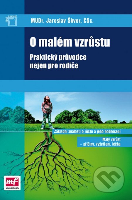 Kniha: O malém vzrůstu (Jaroslav Škvor). Mladá fronta, 2011 Kniha: O malém vzrůstu (Jaroslav Škvor). Mladá fronta, 2011